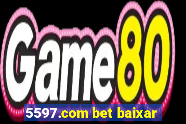 5597.com bet baixar